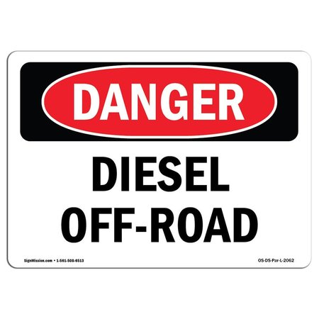 SIGNMISSION Safety Sign, OSHA Danger, 12" Height, 18" Width, Aluminum, Diesel Off-Road, Landscape OS-DS-A-1218-L-2062